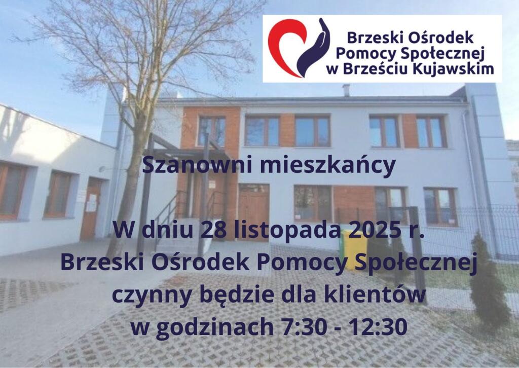 Szanowni mieszkańcy W dniu 28 listopada 2025 r. Brzeski Ośrodek Pomocy Społecznej czynny będzie dla klientów w godzinach 730 - 1530.jpeg